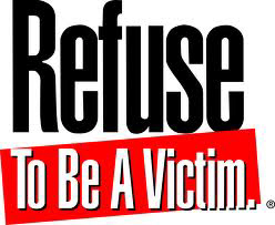 Refuse To Be A Victim